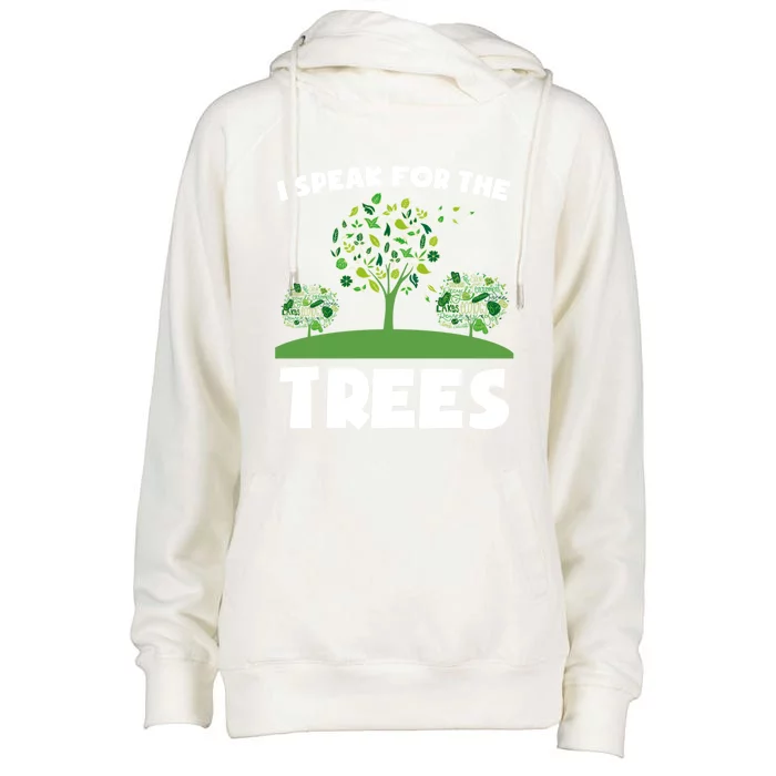 I Speak For The Trees Gift Earth Day Hippie Day Inspiration Gift Womens Funnel Neck Pullover Hood