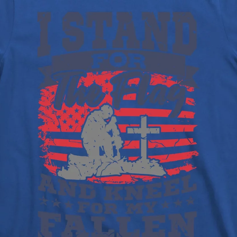 I Stand For The Flag Kneel For The Fallen American Veteran Gift T-Shirt