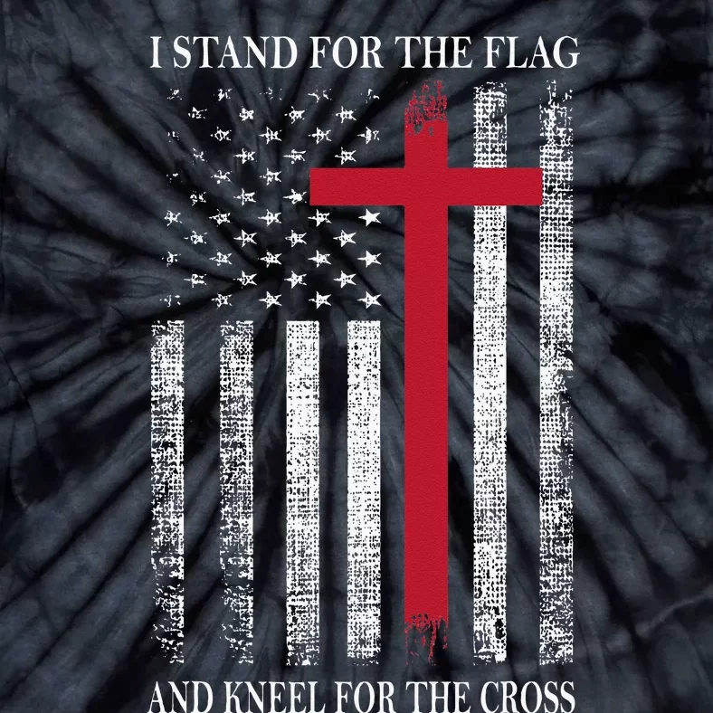 I Stand For The Flag And Kneel For The Cross USA Flag Tie-Dye T-Shirt