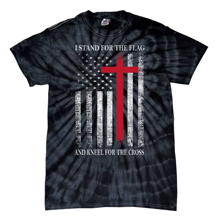 I Stand For The Flag And Kneel For The Cross USA Flag Tie-Dye T-Shirt