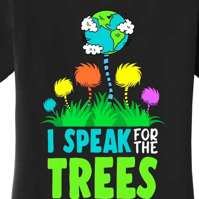 I Speak For Trees Earth Day Save Earth Inspiration Hippie Women's T-Shirt