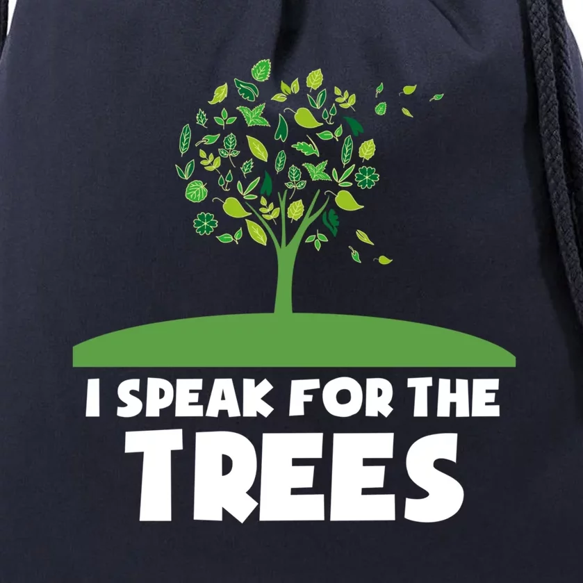 I Speak For The Trees Gift Earth Day Hippie Day Inspiration Gift Drawstring Bag