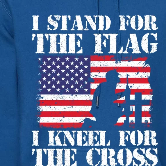 I Stand For The Flag I Kneel For The Cross 4th Of July Gift Premium Hoodie