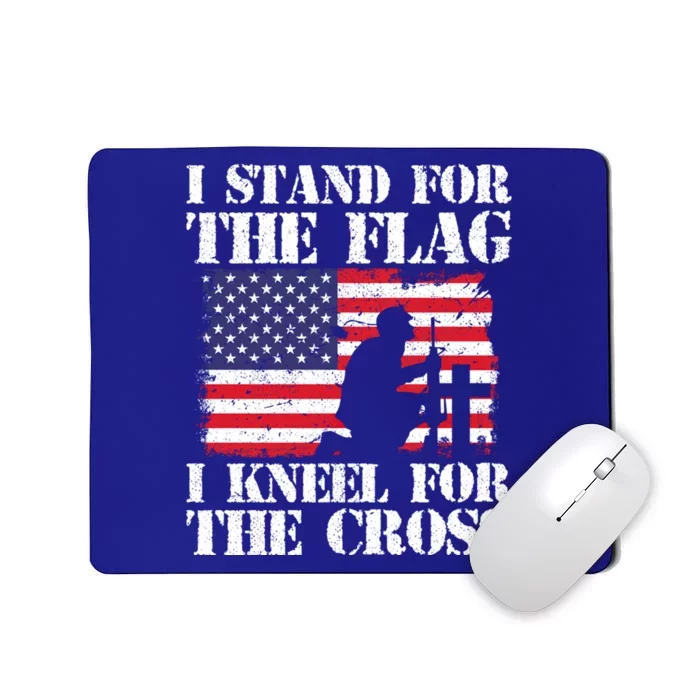 I Stand For The Flag I Kneel For The Cross 4th Of July Gift Mousepad