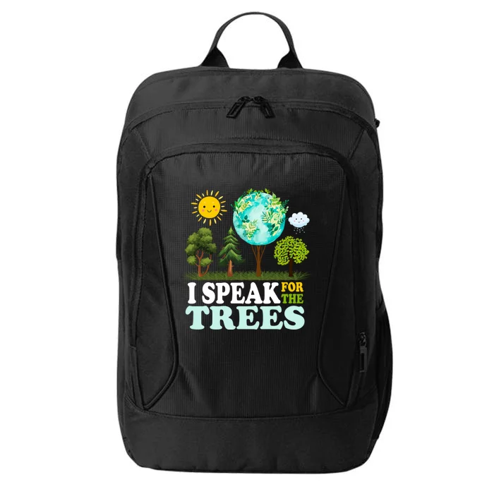 I Speak For The Trees Climate Change Planet Earth And Science Great Gift City Backpack