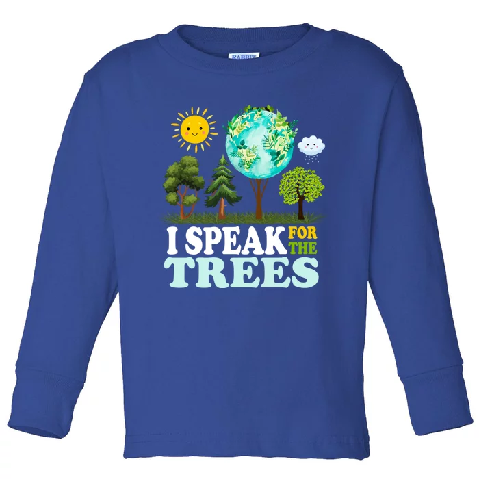 I Speak For The Trees Climate Change Planet Earth And Science Great Gift Toddler Long Sleeve Shirt