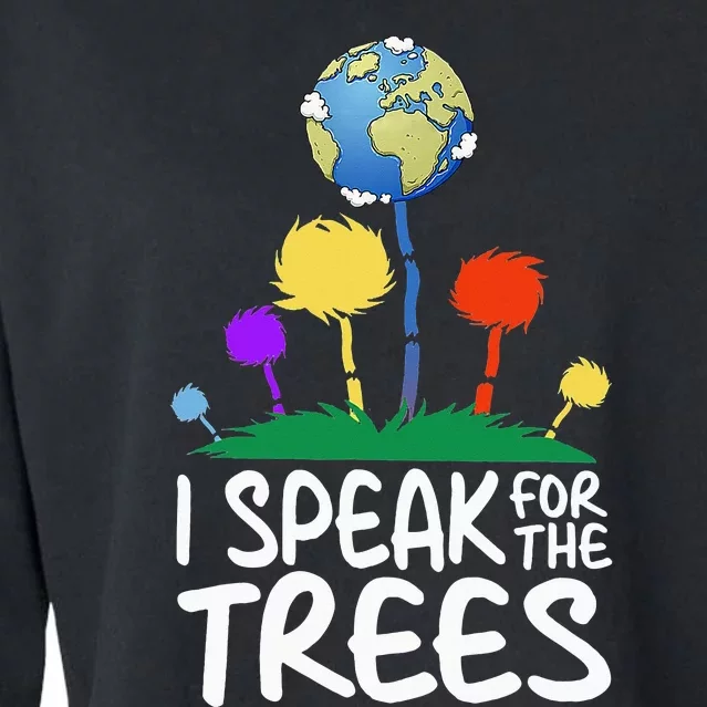 I Speak For Trees Earth Day Save Earth Inspiration Hippie Cropped Pullover Crew