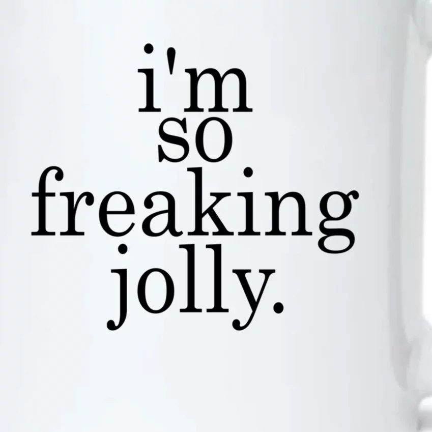 IM So Freaking Jolly Funny Holiday Gift Black Color Changing Mug