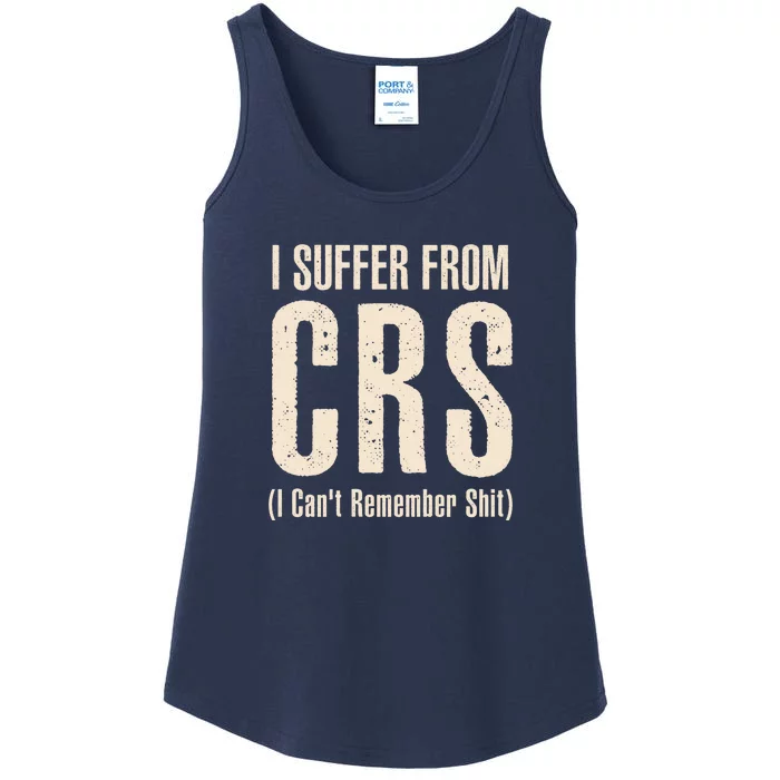 I Suffer From CRS I Can't Remember Shit Ladies Essential Tank