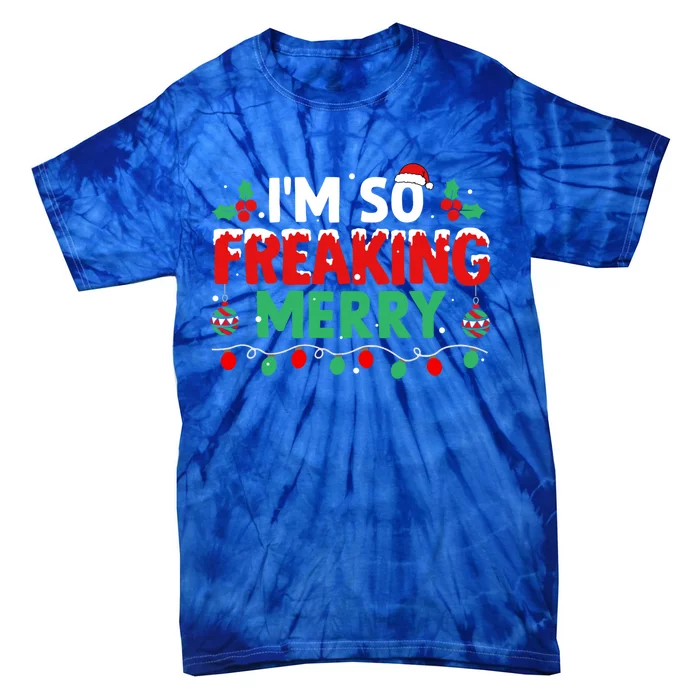 IM So Freaking Merry Xmas Christmas Lights Happy Holiday Meaningful Gift Tie-Dye T-Shirt