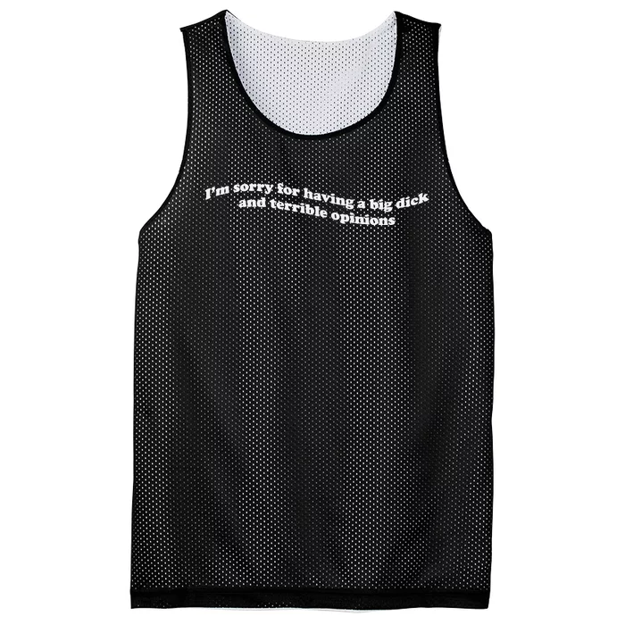 IM Sorry For Having A Big Dick And Terrible Opinions Mesh Reversible Basketball Jersey Tank