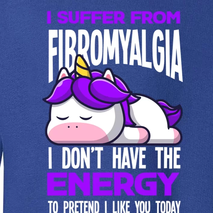 I Suffer From Fibromyalgia Funny Fibromyalgia Warrior Cool Gift Toddler Sweatshirt