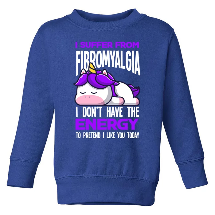 I Suffer From Fibromyalgia Funny Fibromyalgia Warrior Cool Gift Toddler Sweatshirt