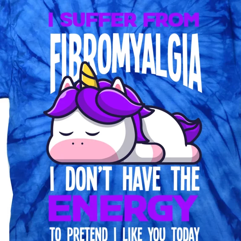 I Suffer From Fibromyalgia Funny Fibromyalgia Warrior Cool Gift Tie-Dye T-Shirt