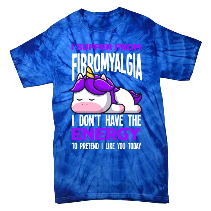 I Suffer From Fibromyalgia Funny Fibromyalgia Warrior Cool Gift Tie-Dye T-Shirt