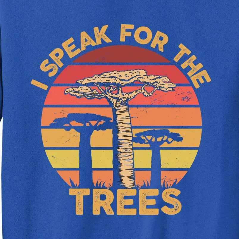 I Speak For The Trees Gift Environtal Earth Day Great Gift Sweatshirt