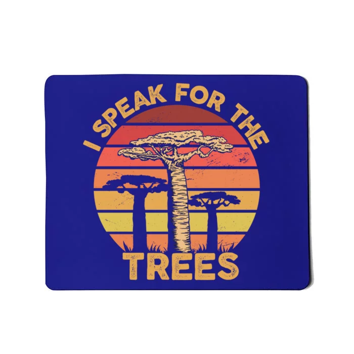 I Speak For The Trees Gift Environtal Earth Day Great Gift Mousepad