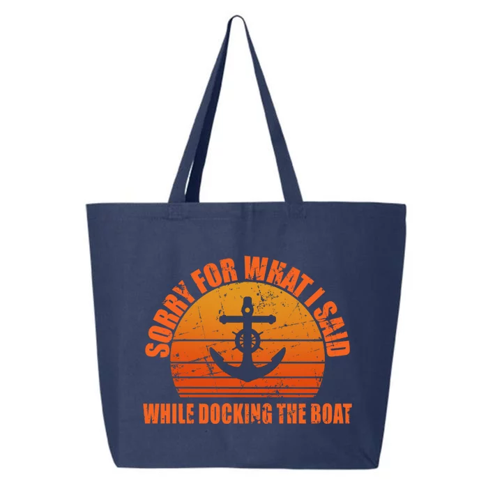 I’m Sorry For What I Said While Docking The Boat Boating Gift 25L Jumbo Tote