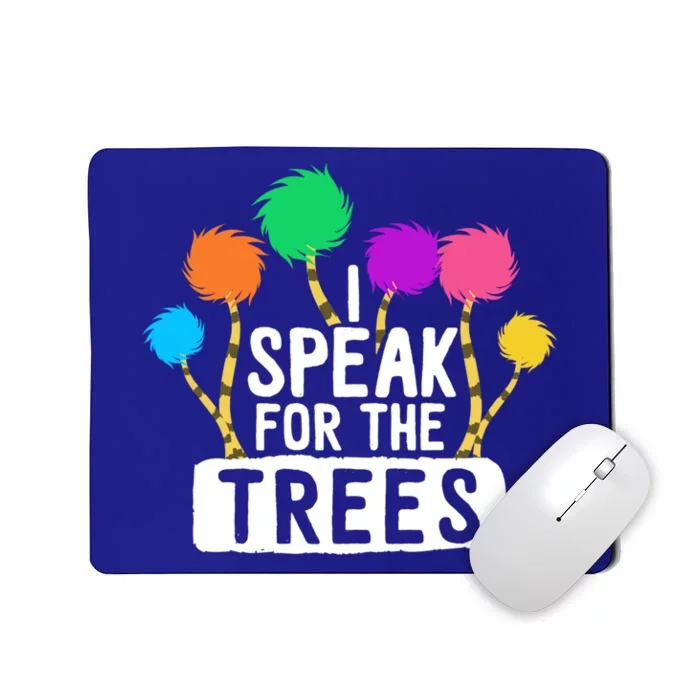 I Speak For The Tree Earth Day Inspiration Hippie Funny Gift Mousepad