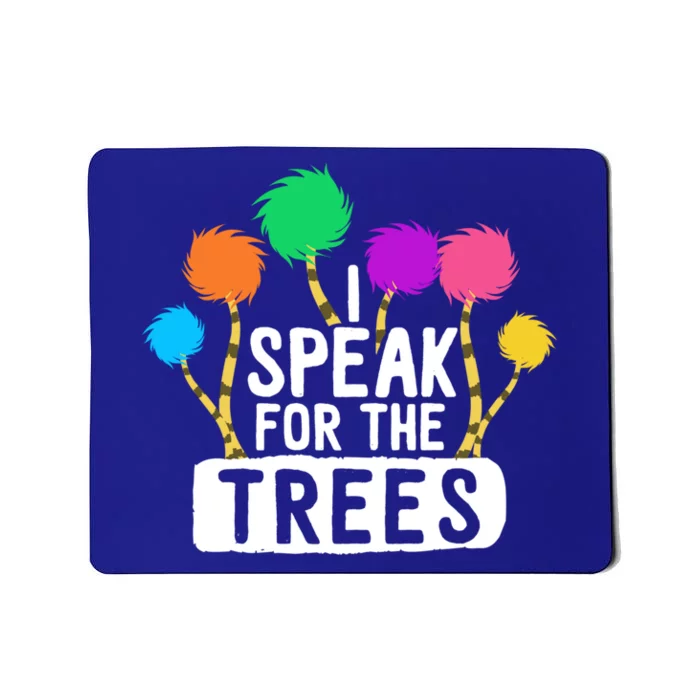 I Speak For The Tree Earth Day Inspiration Hippie Funny Gift Mousepad