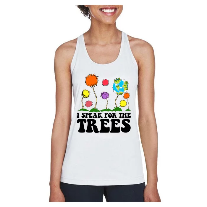 I Speak For The Trees Save The Earth Global Warming Earth Day Save The Planet Women's Racerback Tank