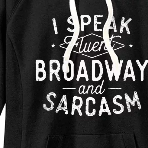 I Speak Fluent Broadway Actor Actress Theatre Musical Women's Fleece Hoodie