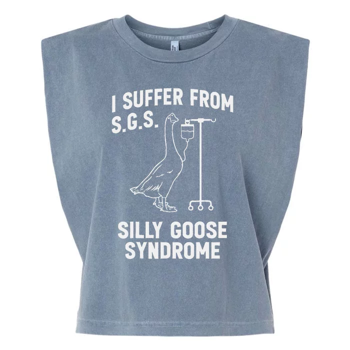 I Suffer From Silly Goose Syndrome Garment-Dyed Women's Muscle Tee