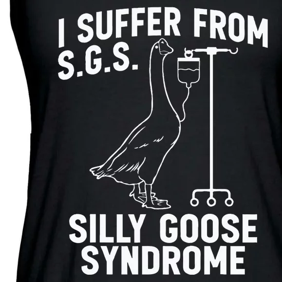 I Suffer From Silly Goose Syndrome Funny Goose Joke Humor Ladies Essential Flowy Tank