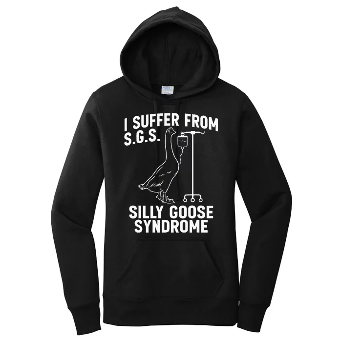 I Suffer From Silly Goose Syndrome Funny Goose Joke Humor Women's Pullover Hoodie