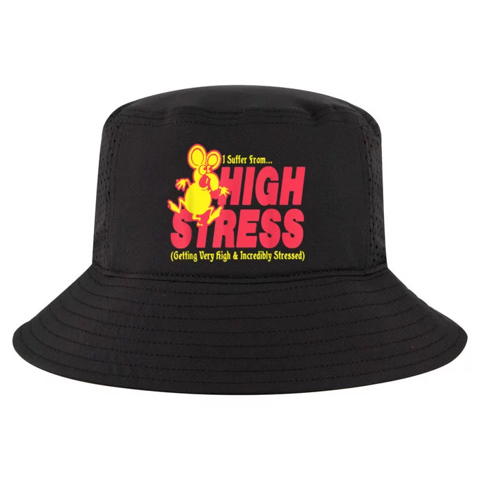 I Suffer From High Stress Getting Very High And Incredible Stressed Cool Comfort Performance Bucket Hat