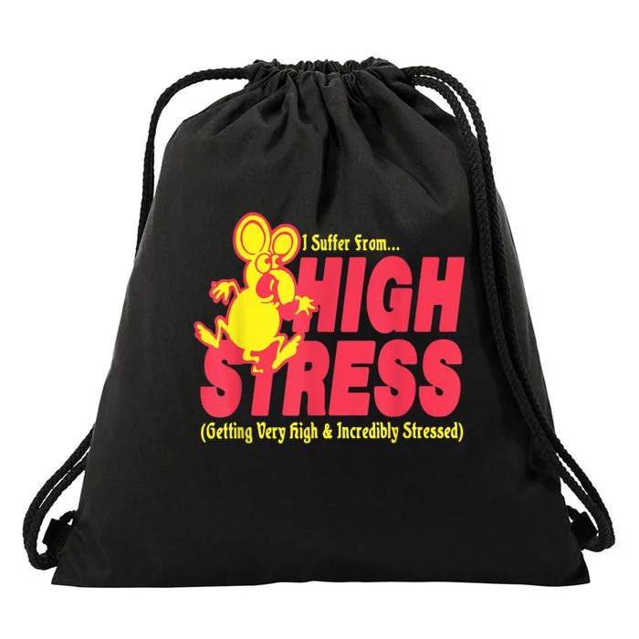 I Suffer From High Stress Getting Very High And Incredible Stressed Drawstring Bag