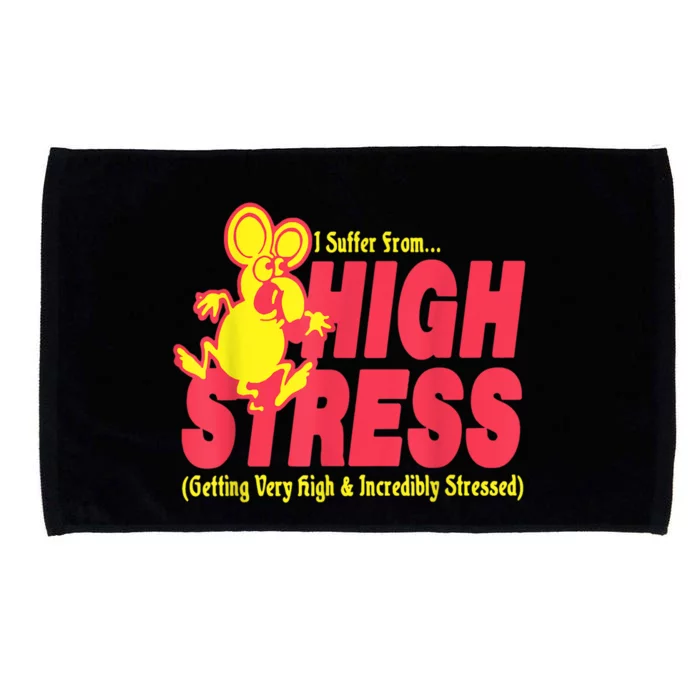 I Suffer From High Stress Getting Very High And Incredible Stressed Microfiber Hand Towel