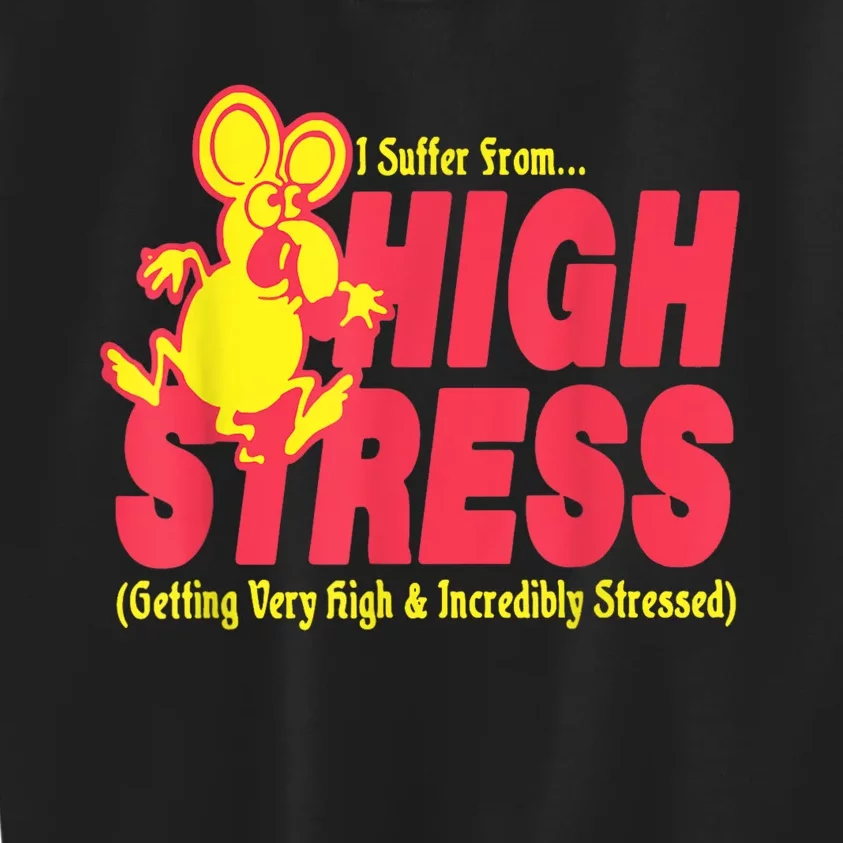 I Suffer From High Stress Getting Very High And Incredible Stressed Kids Sweatshirt