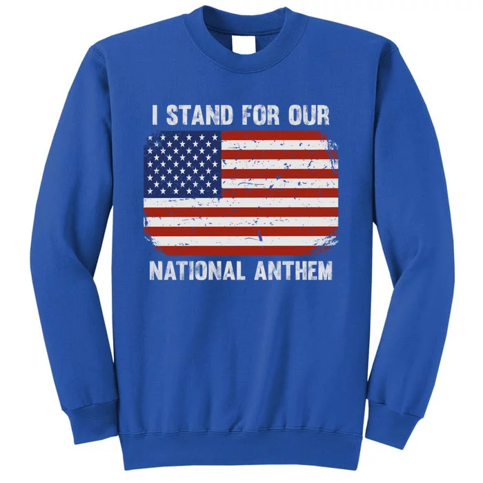 I Stand For Our National Anthem Usa Flag Conservative Gift Sweatshirt