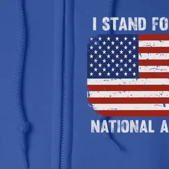 I Stand For Our National Anthem Usa Flag Conservative Gift Full Zip Hoodie