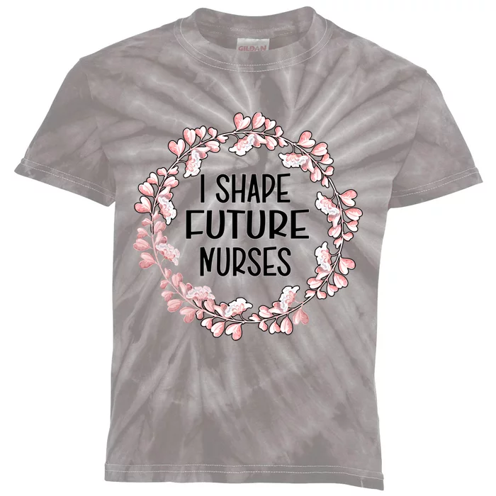 I Shape Future Nurses Clinical Instructor Gift Kids Tie-Dye T-Shirt