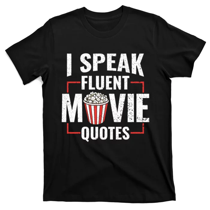 I Speak Fluent Movie Quotes Popcorn Cinema Lover T-Shirt