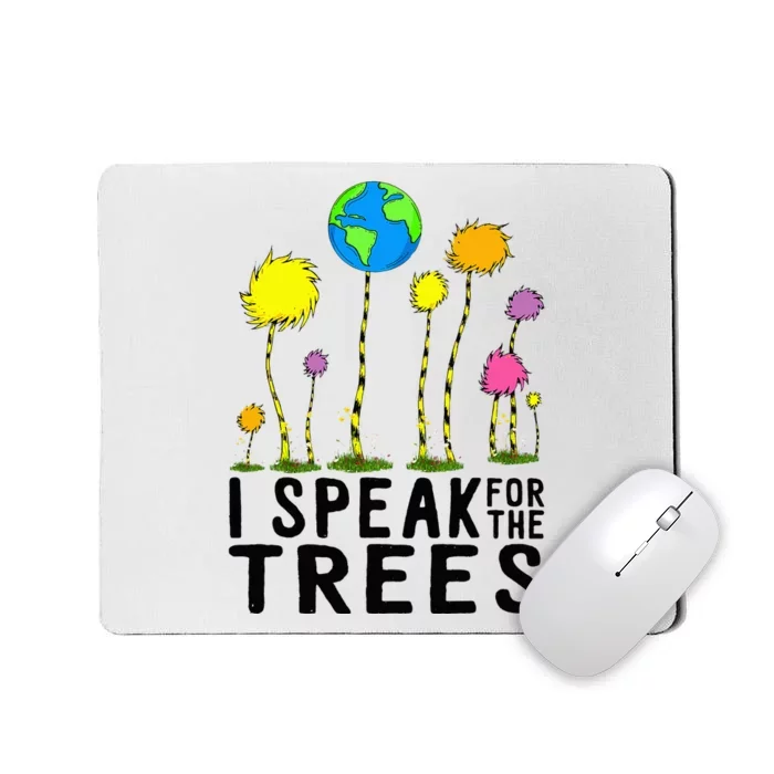 I Speak For Trees Earth Day Save Earth Inspiration hippie Mousepad