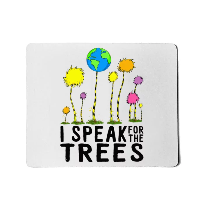 I Speak For Trees Earth Day Save Earth Inspiration hippie Mousepad