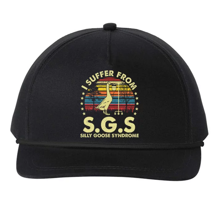 I Suffer From Silly Goose Syndrome Funny Goose Joke Humor Snapback Five-Panel Rope Hat