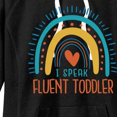 I Speak Fluent Toddler Funny Women's Fleece Hoodie