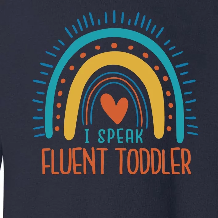 I Speak Fluent Toddler Funny Toddler Sweatshirt