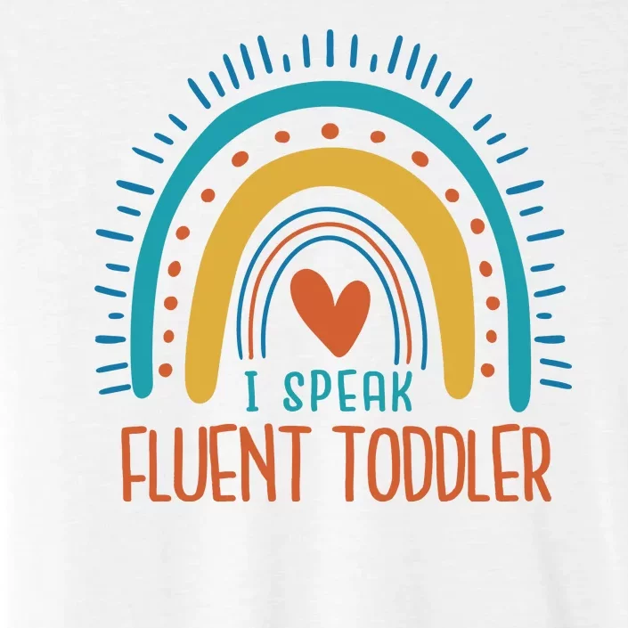 I Speak Fluent Toddler Funny ChromaSoft Performance T-Shirt