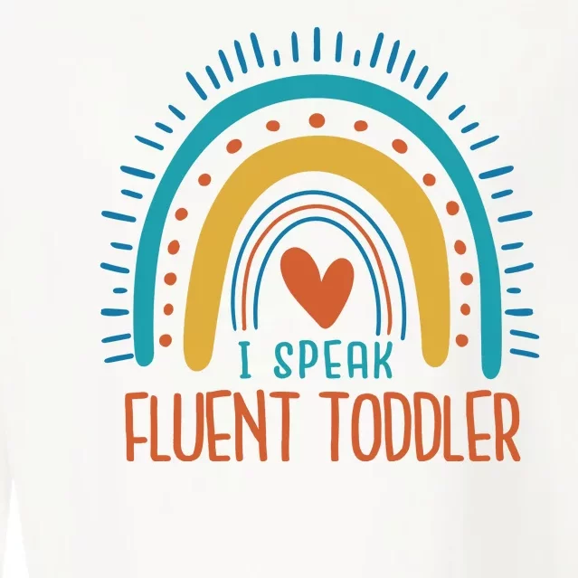 I Speak Fluent Toddler Funny Cropped Pullover Crew