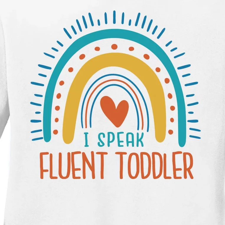 I Speak Fluent Toddler Funny Ladies Long Sleeve Shirt