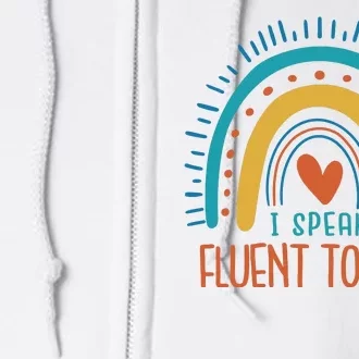 I Speak Fluent Toddler Funny Full Zip Hoodie