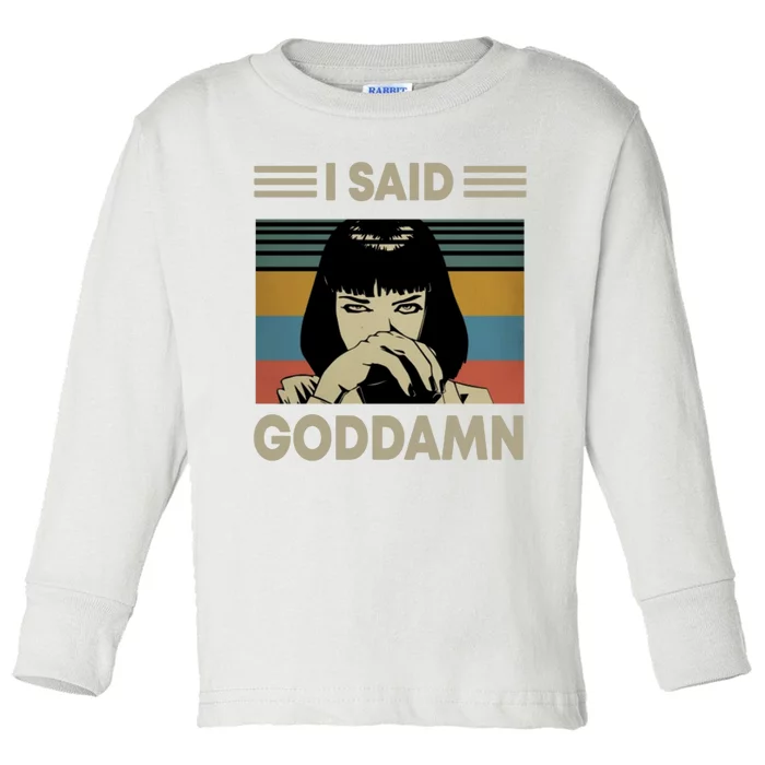 I Said Goddamn Toddler Long Sleeve Shirt