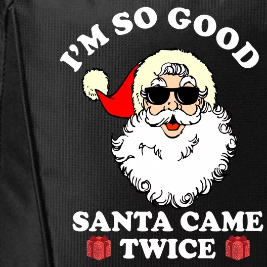 Im So Good Santa Came Twice Holiday City Backpack