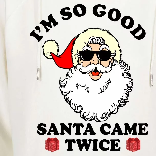 Im So Good Santa Came Twice Holiday Womens Funnel Neck Pullover Hood