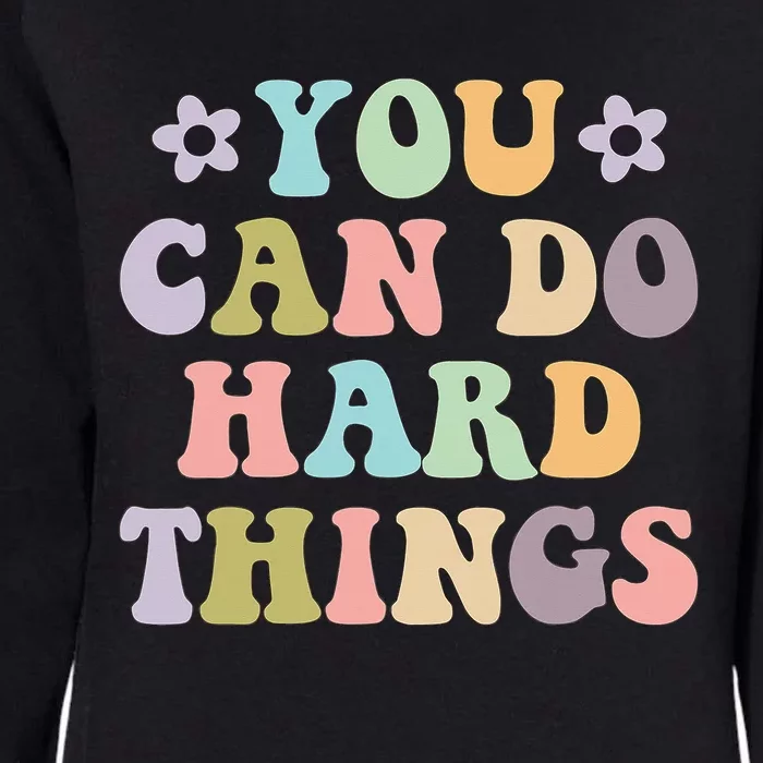 Inspirational 's Graphics You Can Do Hard Things Womens California Wash Sweatshirt